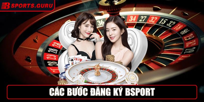 Các bước đăng ký Bsport