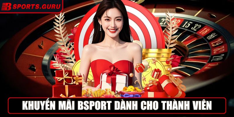 Khuyến mãi Bsport cung cấp cho tất cả thành viên