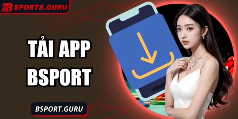Tải app Bsport mở cánh cửa giải trí không giới hạn mỗi ngày 3 Tải app Bsport mở cánh cửa giải trí không giới hạn mỗi ngày