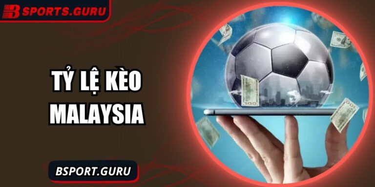 Tỷ lệ kèo Malaysia – Bí mật đằng sau những con số thắng cược 5 Tỷ lệ kèo Malaysia – Bí mật đằng sau những con số thắng cược
