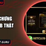 Kiểm Chứng Hitclub Thật – Xác Minh Chuẩn Nhất Cho Người Chơi